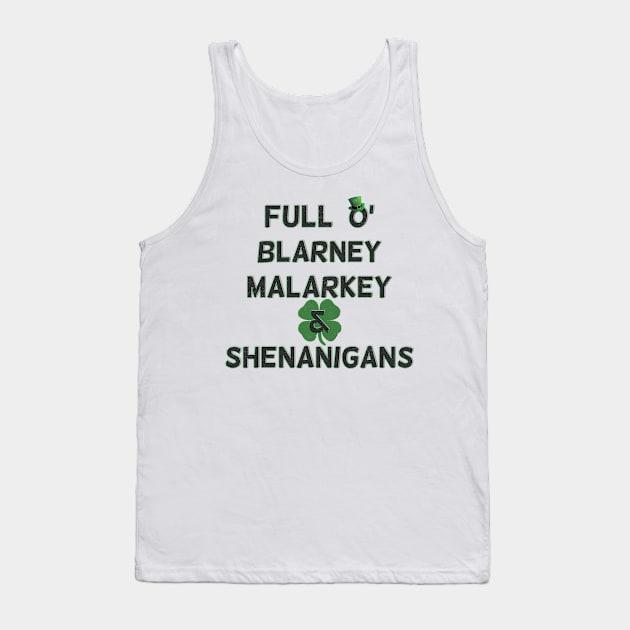 St Patricks Day Full O' Blarney Malarkey Shenanigans Tank Top by ExplOregon